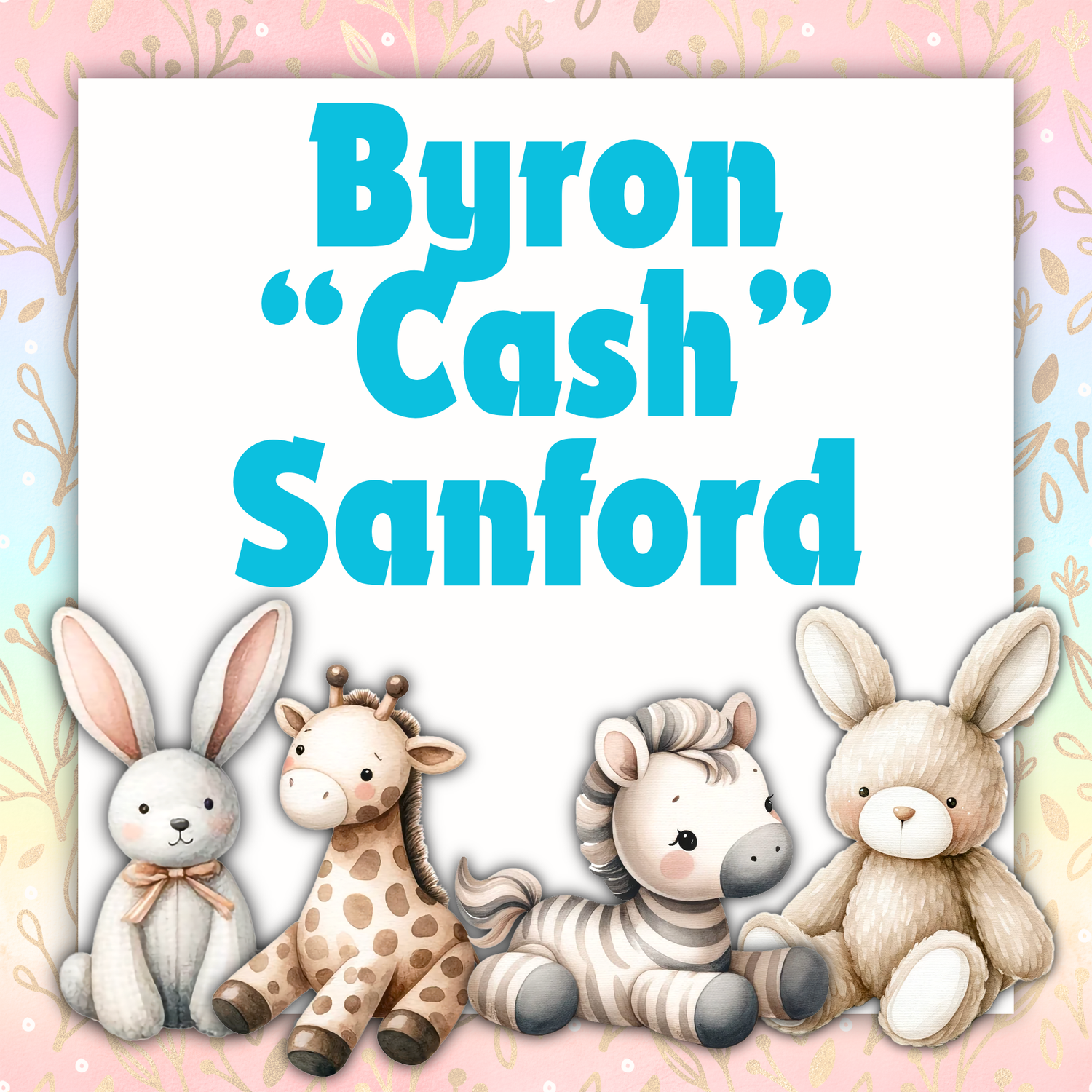Byron "Cash" Sanford - Proud Parents: Lindy & Carter Sanford