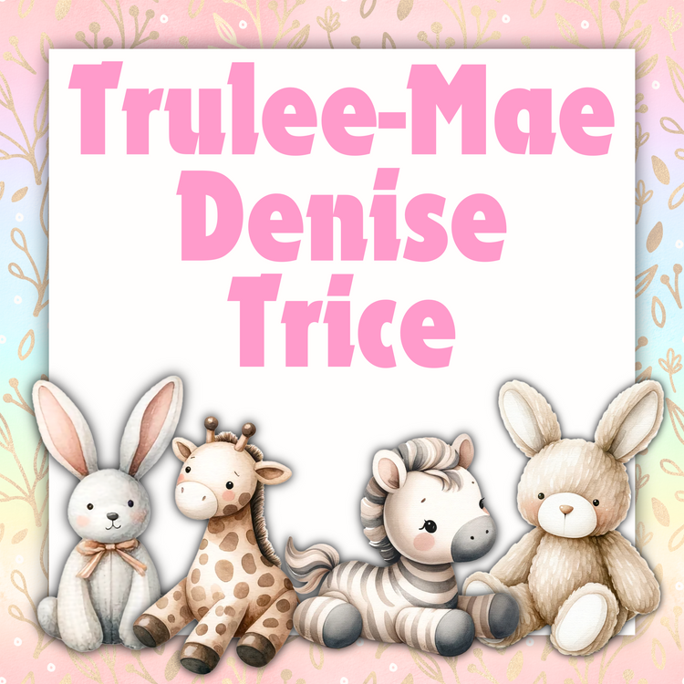 Trulee - Mae Trice - Proud Parents: Tucker & Savana Trice